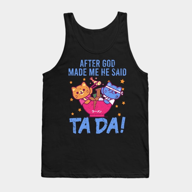 Ta~Da Funny cats eating ramen with Distressed TaDa Cats Ramen bowl Tank Top by alcoshirts